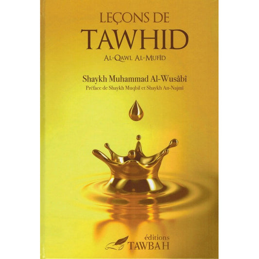 Leçons de Tawhid (al-Qawl al-Mufid) - Cheikh Mohammed Ibn 'Abdel-Wahhâb al-Wassâbi