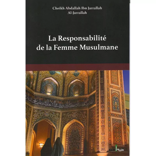 La Responsabilité de la Femme Musulmane - Cheikh Al-Jarrallah