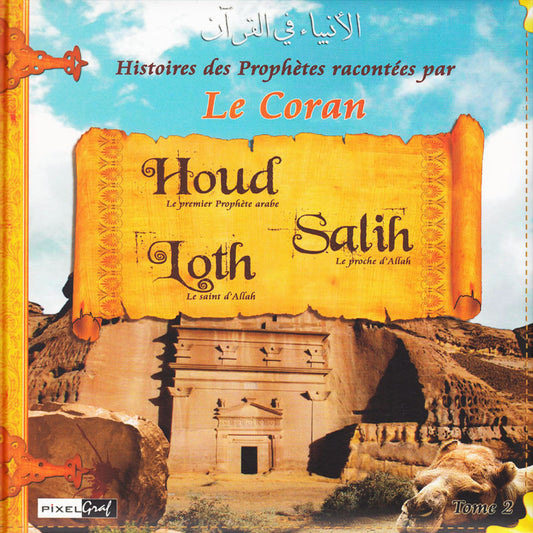 Histoires Des Prophètes Racontées Par Le Coran - Tome 2 - Editions Sana - Houd, Salih, Loth (que la paix soit sur eux)