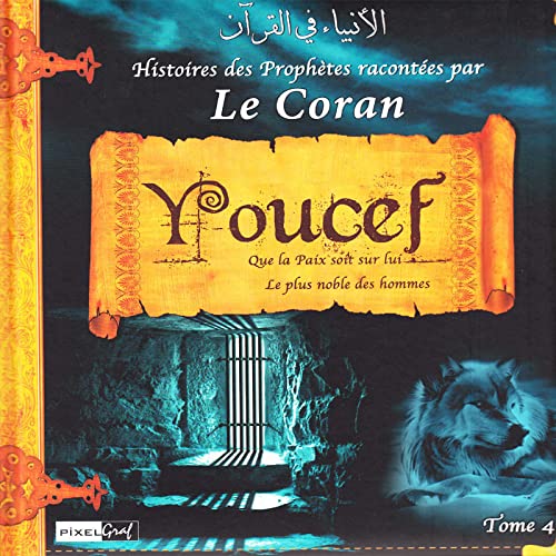 Histoires Des Prophètes Racontées Par Le Coran - Tome 4 - Editions Sana - Youcef (que la paix soit sur lui)