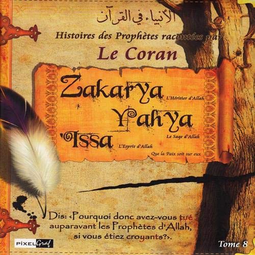 Histoires Des Prophètes Racontées Par Le Coran - Tome 8 - Editions Sana - Zakarya, Yahya, Issa (que la paix soit sur eux)