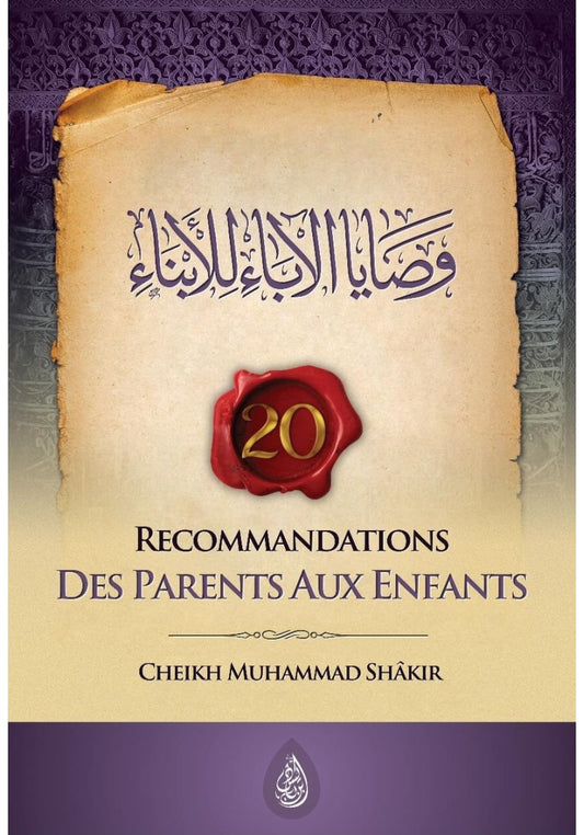 Recommandations des parents aux enfants - Cheikh Muhammad Shâkir - Edition IBN BABIS