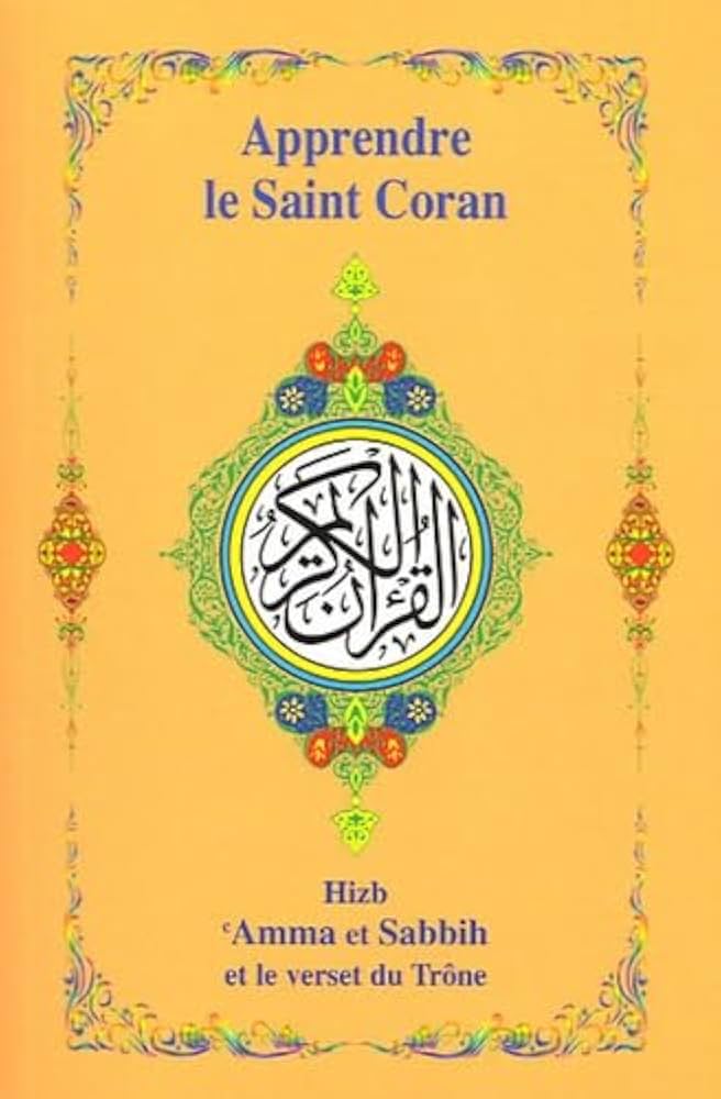 Apprendre Le Saint-Coran - Hizb Amma et Sabbih et le verset du Trône - Edition Universel