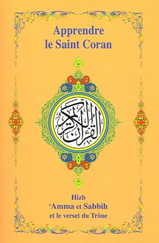 Apprendre Le Saint-Coran - Hizb Amma et Sabbih et le verset du Trône - Edition Universel