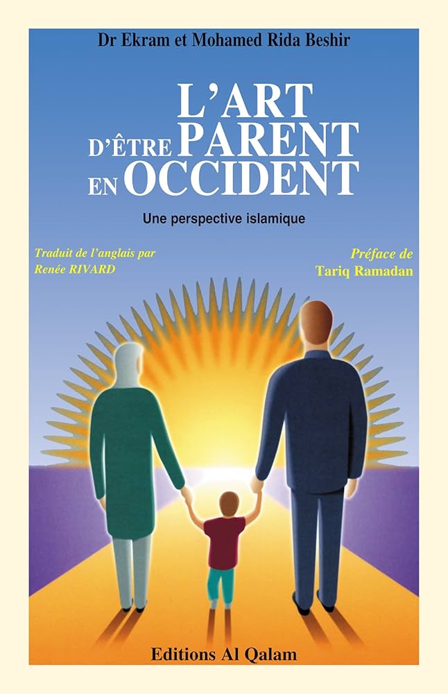 L'art d'être parent en occident - Edition Al Qalam