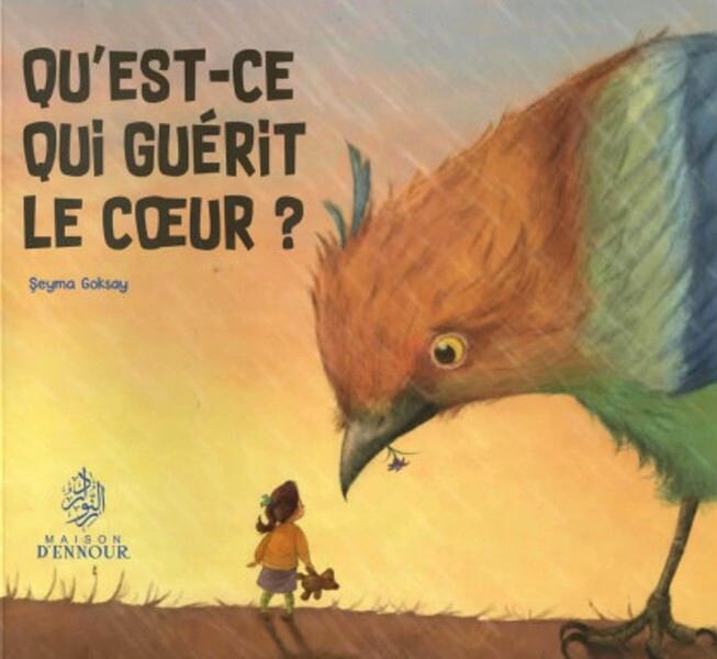 Qu'est-ce qui guérit le coeur ?/ Seyma Goksay / Edition Maison D'ennour