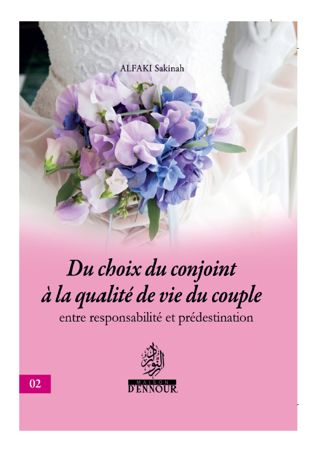 Du choix du conjoint à la qualité de vie du couple - entre responsabilité et prédestination - Edition Maison d'Ennour