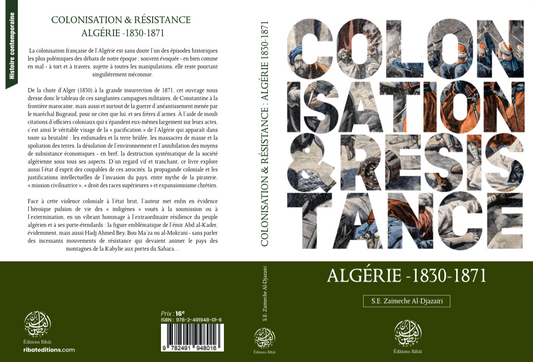 Colonisation & résistance - Algérie 1830-1871 - Edition Ribât