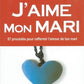 J'aime mon mari - Editions ALMADINA