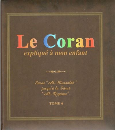 Le Coran expliquer à mon enfant - Tome 1 à 10