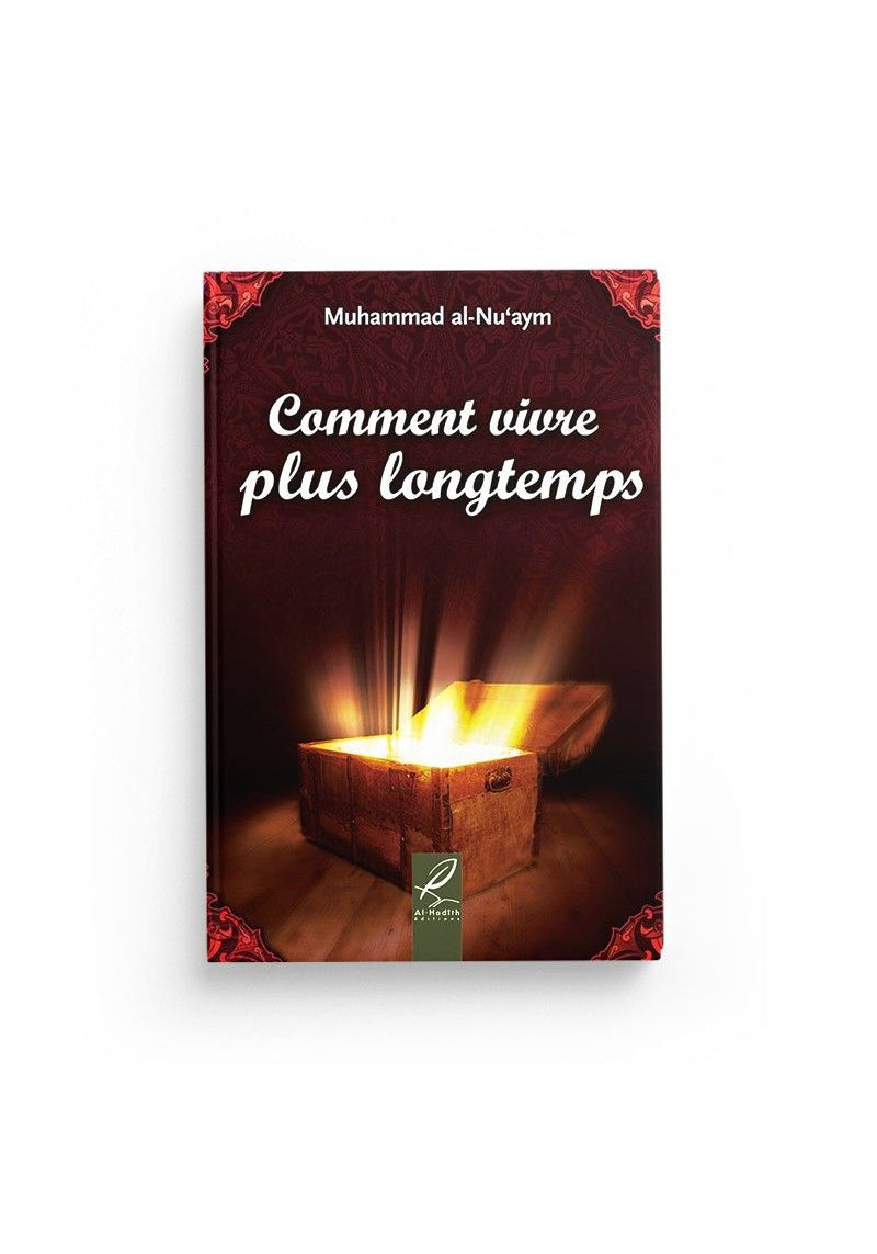 Comment vivre plus longtemps - Muhammad al-Nu'aym - Edition Al-Hadith