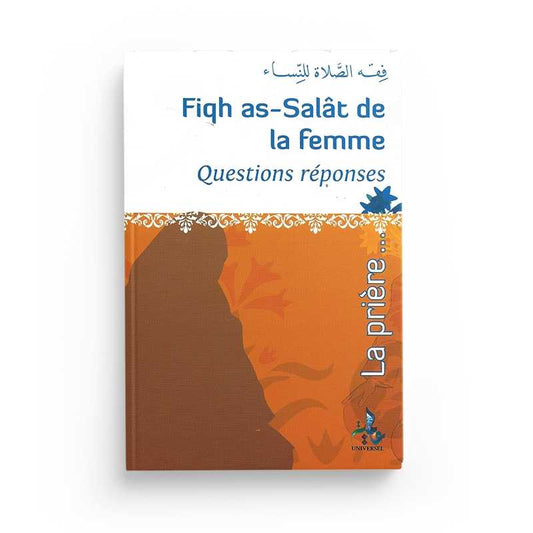 Fiqh as-Salât de la femme - Question réponse - Prière - Universel