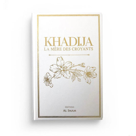 Khadija - La mère des croyantes - Éditions Al Iman