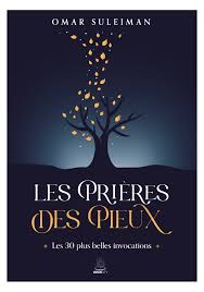 Les prières des pieux - Les 30 plus belles invocations - Omar Suleiman - Edition Muslincity