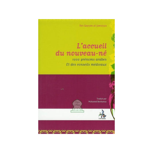 L'accueil du nouveau-né - 1 000 prénoms arabes et conseils médicaux - Ibn Qayyim al-Jawziyya