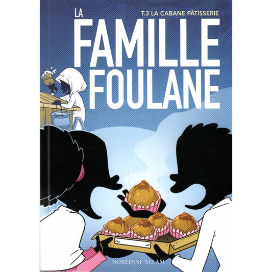 La Famille Foulane (Tome 3) : La cabane pâtisserie