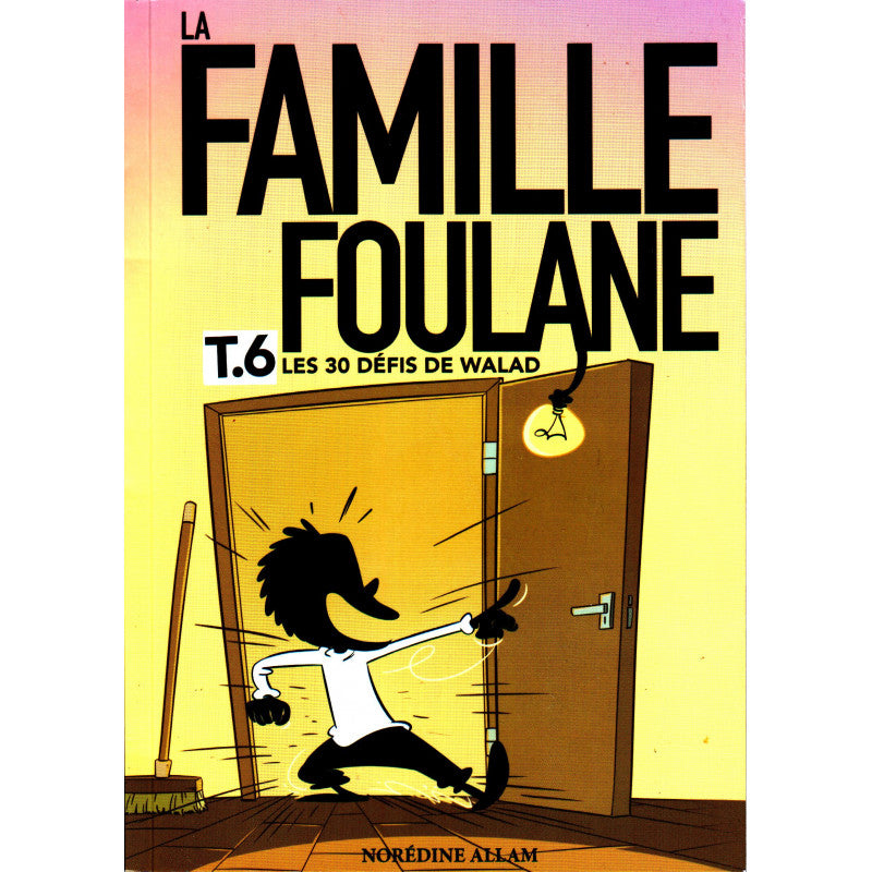 La Famille Foulane (Tome 6) : Les 30 défis de Walad, de Norédine Allam