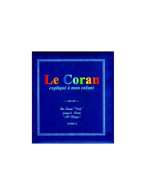 Le Coran expliquer à mon enfant - Tome 1 à 10