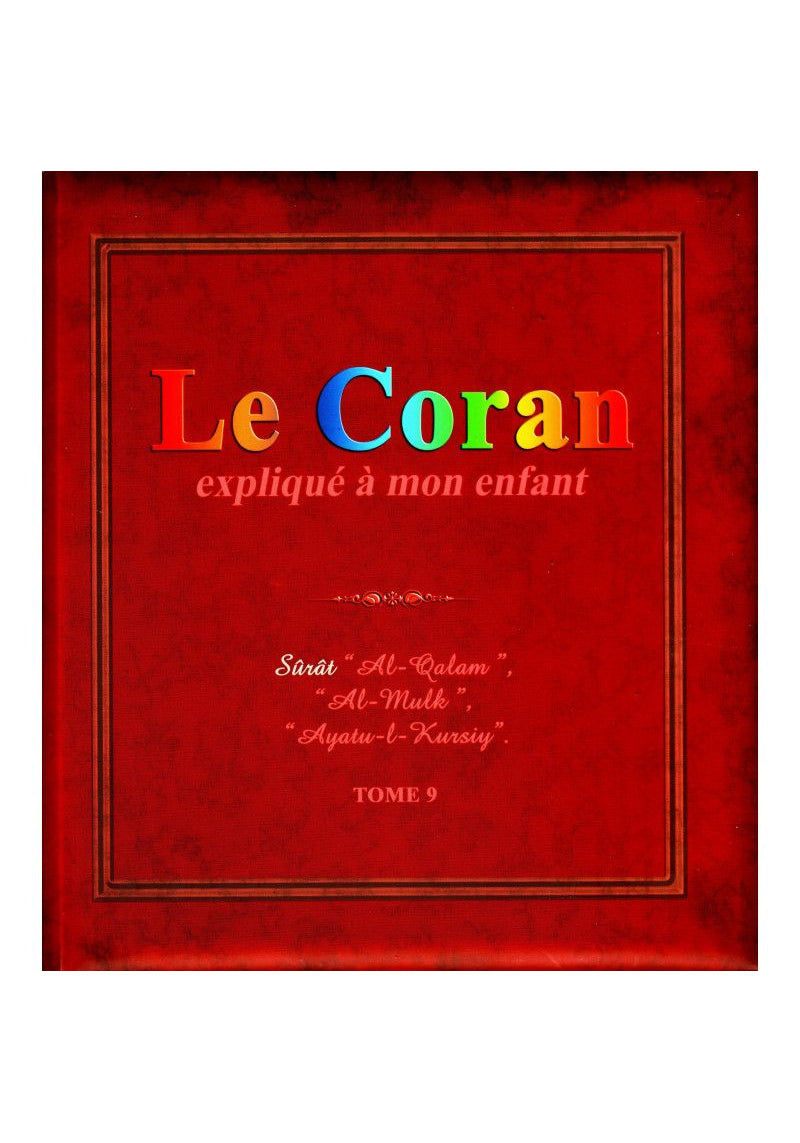 Le Coran expliquer à mon enfant - Tome 1 à 10