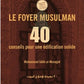 Le foyer musulman - 40 conseils pour une édification solide - Muhammad Sâlih al-Munajiid - International Islamic Publishing House