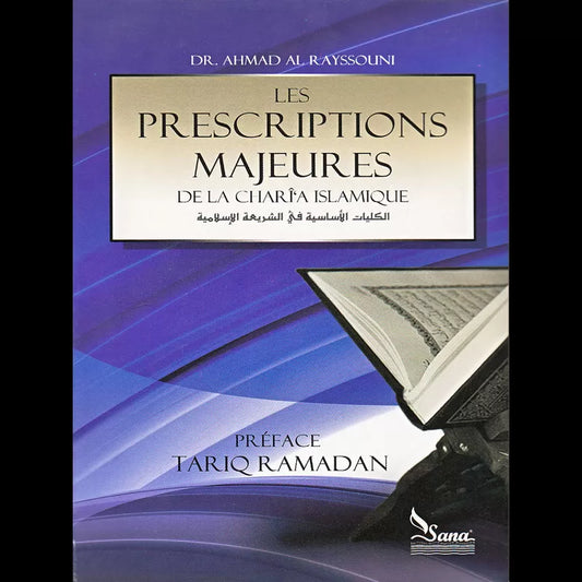 Les prescritions majeur de la Charia Islamique - Dr Ahamad Rayssouni - Edition Sana