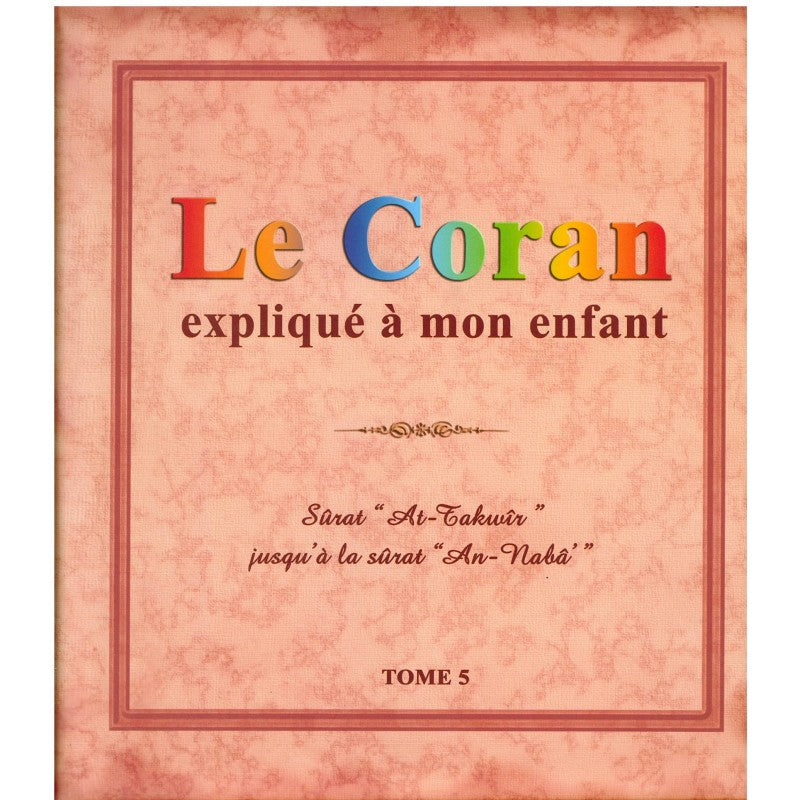 Le Coran expliquer à mon enfant - Tome 1 à 10