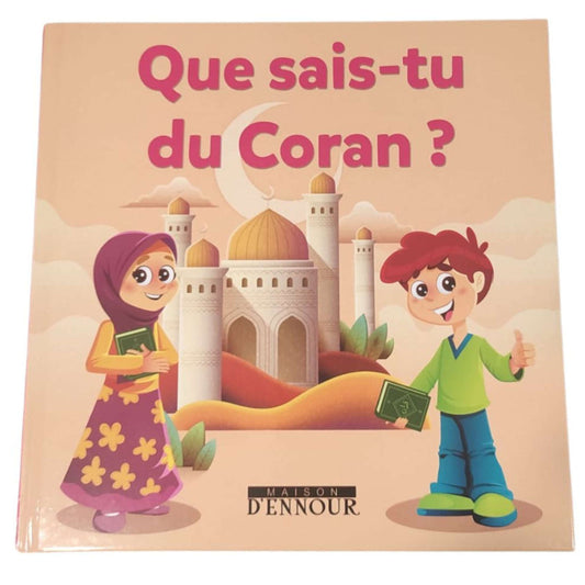 Que sais-tu du Coran - Edition Maison D'ennour