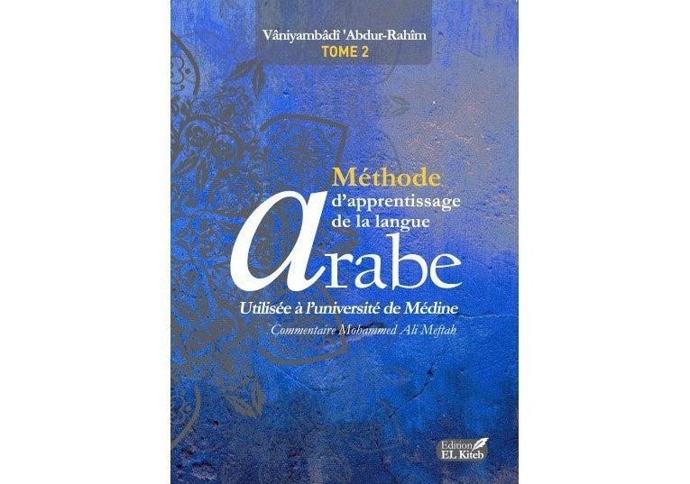 Tome 2 - Méthode de Médine - Editions EL Kiteb 2015 (arabe/français) - Apprentissage de la langue arabe