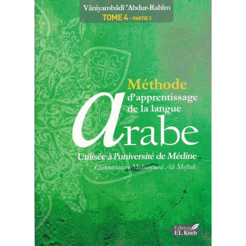 Tome 4 - Méthode de Médine - Editions EL Kiteb 2015 (arabe/français) - Apprentissage de la langue arabe