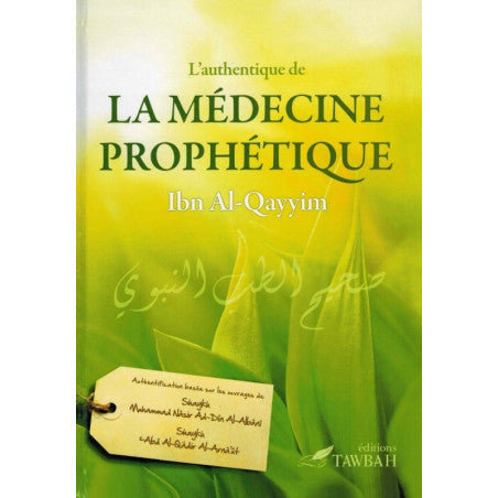 L'authentique De La Médecine Prophétique, D'Ibn Al-Qayyim (2ème Édition)