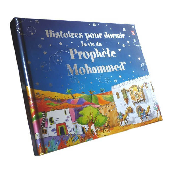 Histoires pour dormir - La vie du Prophète Muhammad - Saniyasnain Khan - Goodword / Orientica